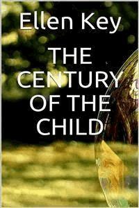 The century of the child - Ellen Key - E-Book