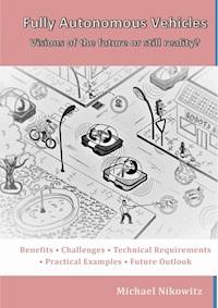 Fully Autonomous Vehicles - Michael Nikowitz - E-Book