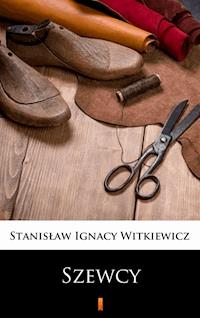 Szewcy - Stanisław Ignacy Witkiewicz - E-Book