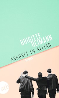 Ankunft im Alltag - Brigitte Reimann - E-Book