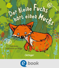 Der kleine Fuchs hört einen Mucks - Anne-Kristin zur Brügge - E-Book
