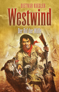 Dietmar Kueglers Westwind 05: Der Ruf der Wölfe - Dietmar Kuegler - E-Book