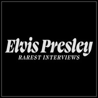 Rarest Interviews - Elvis Presley - Hörbuch