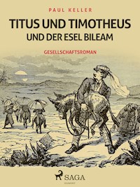 Titus und Timotheus und der Esel Bileam - Paul Keller - E-Book