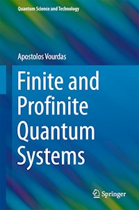 Finite and Profinite Quantum Systems - Apostolos Vourdas - E-Book