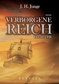 Das verborgene Reich - J. H. Junge - E-Book