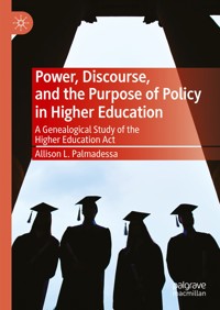 Power, Discourse, and the Purpose of Policy in Higher Education - Allison L. Palmadessa - E-Book