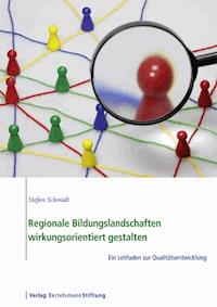 Regionale Bildungslandschaften wirkungsorientiert gestalten - Stephan Schmidt - E-Book