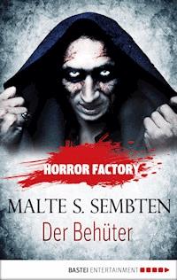Horror Factory - Der Behüter - Malte S. Sembten - E-Book