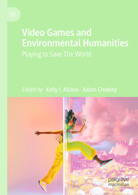Video Games and Environmental Humanities -  - E-Book