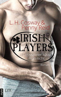 Irish Players - Rugbyspieler küsst man nicht - L. H. Cosway - E-Book
