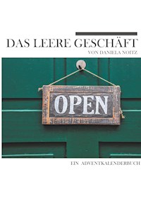 Das leere Geschäft - Daniela Noitz - E-Book