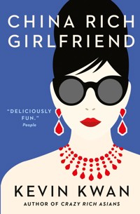 China Rich Girlfriend - Kevin Kwan - E-Book