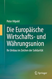 Die Europäische Wirtschafts- und Währungsunion - Peter Hilpold - E-Book