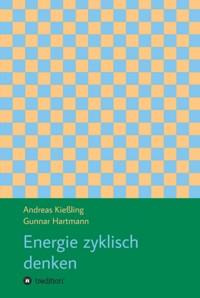 Energie zyklisch denken - Andreas Kießling - E-Book