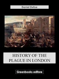 History of the plague in London - Daniel Defoe - E-Book