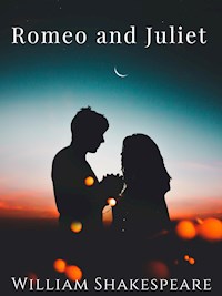 Romeo and Juliet (Illustrated) - William Shakespeare - E-Book