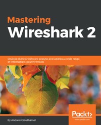 Mastering Wireshark 2 - Andrew Crouthamel - E-Book