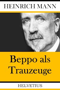 Beppo als Trauzeuge - Heinrich Mann - E-Book