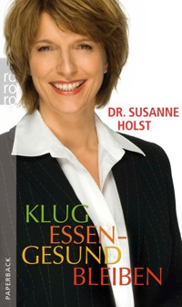 Klug essen - gesund bleiben - Susanne Holst - E-Book