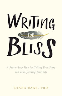 Writing for Bliss - Diana Raab - E-Book