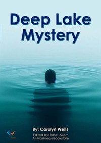 Deep Lake Mystery - Carolyn Wells - E-Book