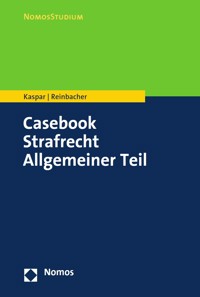 Casebook Strafrecht Allgemeiner Teil - Johannes Kaspar - E-Book