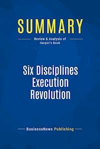 Summary: Six Disciplines Execution Revolution - BusinessNews Publishing - E-Book