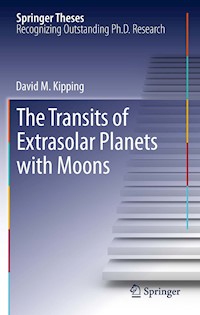 The Transits of Extrasolar Planets with Moons - David M. Kipping - E-Book