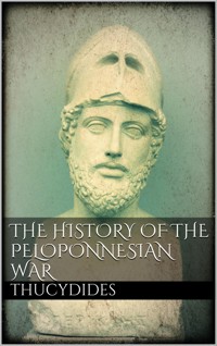 The History of the Peloponnesian War - Thucydides - E-Book
