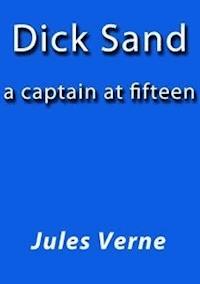Dick Sand a captain at fifteen - Jules Verne. - E-Book