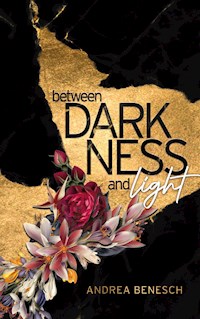 Between Darkness and Light - Andrea Benesch - E-Book