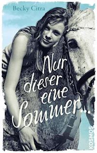 Nur dieser eine Sommer ... - Becky Citra - E-Book