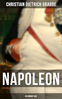 Napoleon - Die hundert Tage - Christian Dietrich Grabbe - E-Book