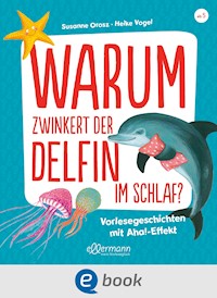 Warum zwinkert der Delfin im Schlaf? - Susanne Orosz - E-Book