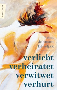 Verliebt, verheiratet, verwitwet, verhurt - Erica Johnson Debeljak - E-Book