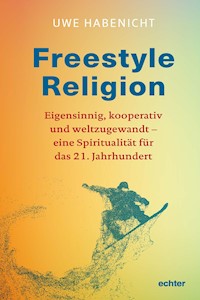 Freestyle Religion - Uwe Habenicht - E-Book