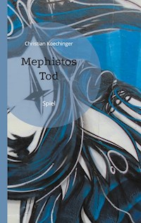 Mephistos Tod - Christian Koechinger - E-Book