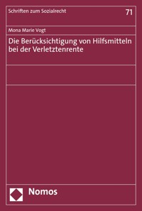 Die Berücksichtigung von Hilfsmitteln bei der Verletztenrente - Mona Marie Vogt - E-Book