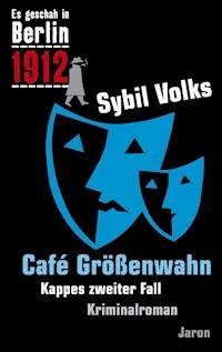 Café Größenwahn - Sybil Volks - E-Book