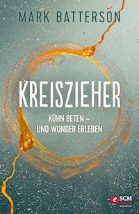 Kreiszieher - Mark Batterson - E-Book