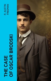 The Case of Oscar Brodski - R. Austin Freeman - E-Book