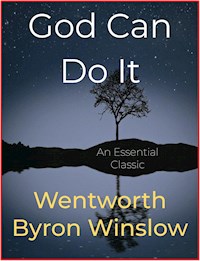 God Can Do It - Wentworth Byron Winslow - E-Book