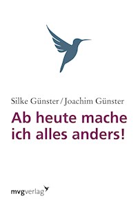 Ab heute mache ich alles anders - Silke Günster - E-Book