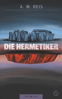 Die Hermetiker - A. M. Reis - E-Book
