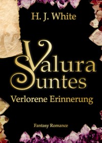 Valura Suntes Verlorene Erinnerung - H.J. White - E-Book
