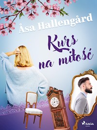 Kurs na miłość - Åsa Hallengård - E-Book