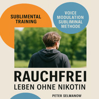 Sublimental Training - Rauchfrei - Leben ohne Nikotin - Peter Selmanow - Hörbuch