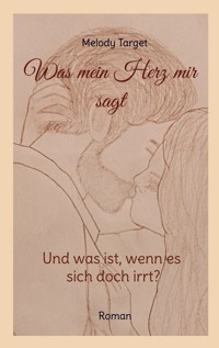 Was mein Herz mir sagt - Melody Target - E-Book
