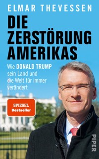 Die Zerstörung Amerikas - Elmar Theveßen - E-Book